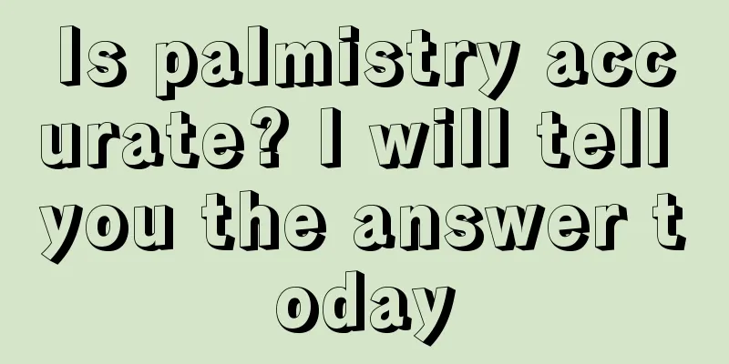 Is palmistry accurate? I will tell you the answer today