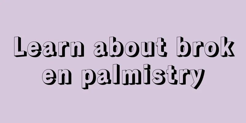 Learn about broken palmistry