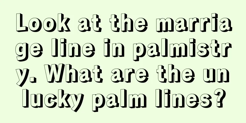 Look at the marriage line in palmistry. What are the unlucky palm lines?