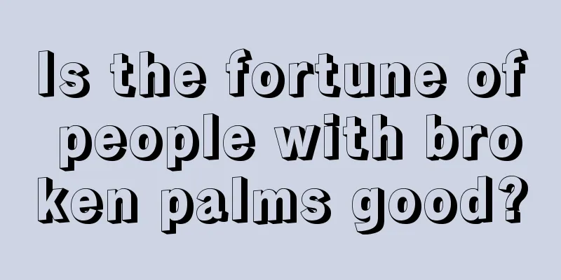 Is the fortune of people with broken palms good?