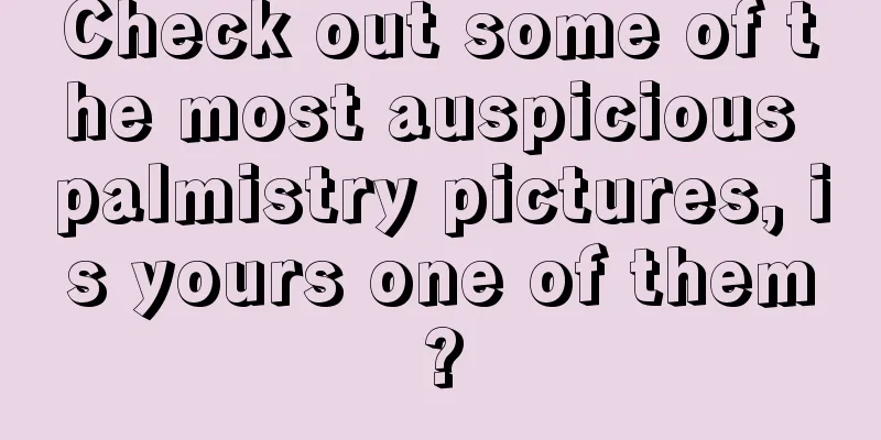 Check out some of the most auspicious palmistry pictures, is yours one of them?