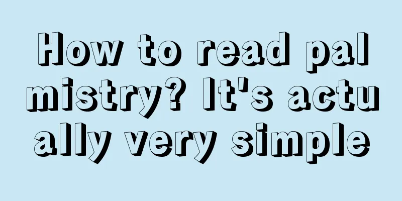 How to read palmistry? It's actually very simple