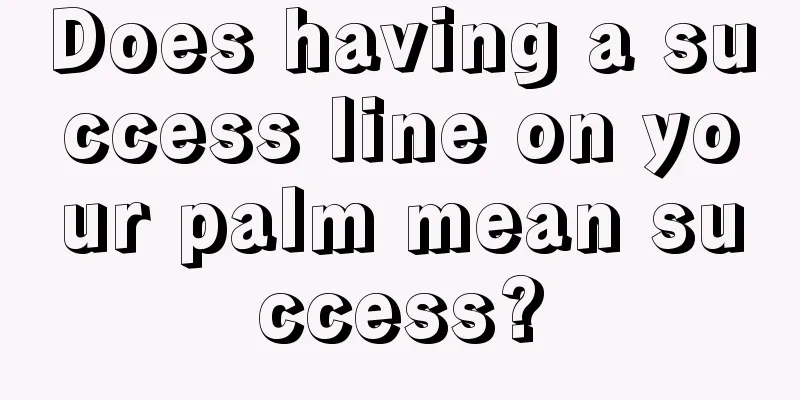 Does having a success line on your palm mean success?