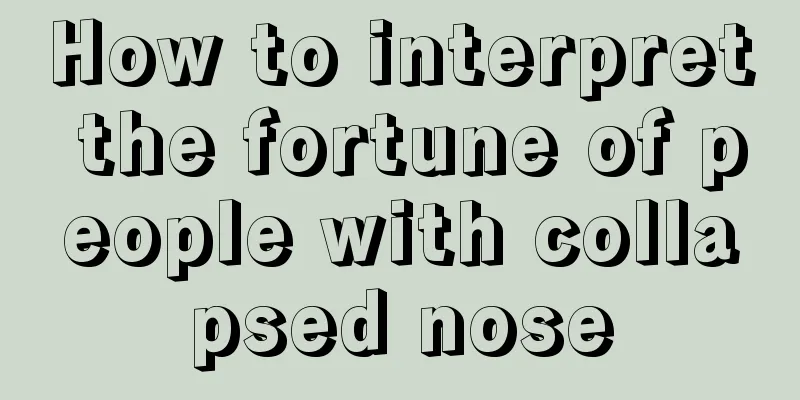 How to interpret the fortune of people with collapsed nose