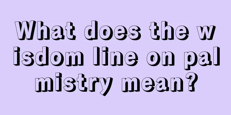 What does the wisdom line on palmistry mean?