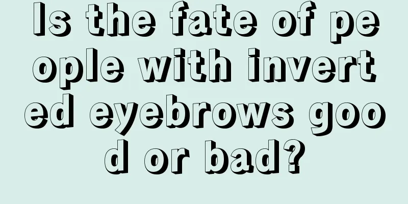 Is the fate of people with inverted eyebrows good or bad?