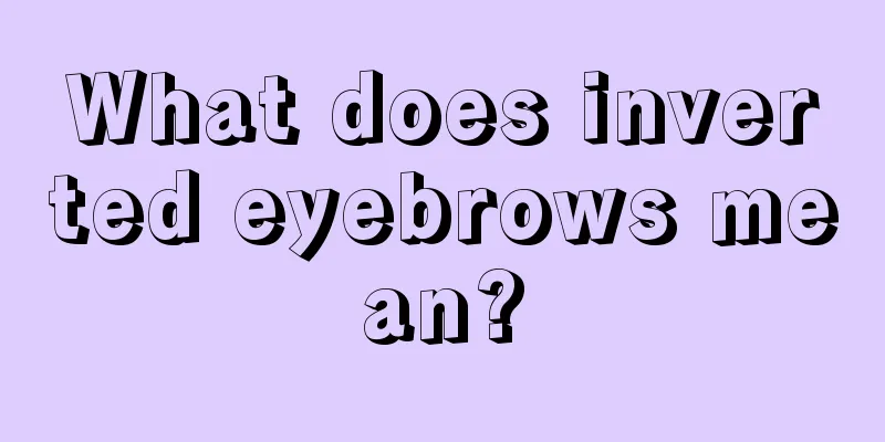 What does inverted eyebrows mean?