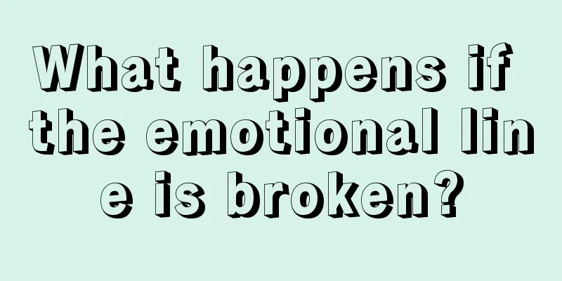 What happens if the emotional line is broken?