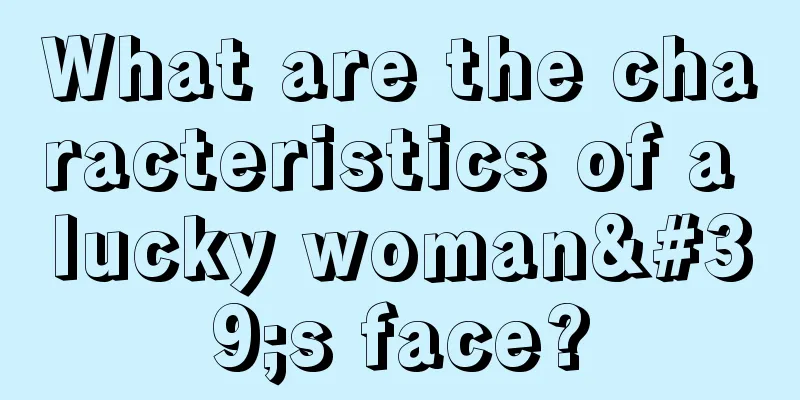 What are the characteristics of a lucky woman's face?
