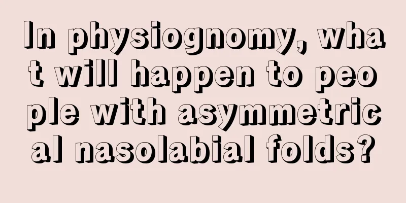 In physiognomy, what will happen to people with asymmetrical nasolabial folds?