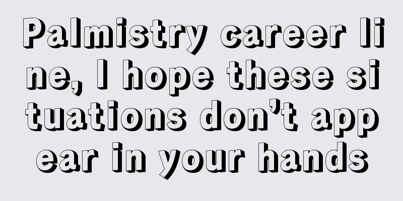 Palmistry career line, I hope these situations don’t appear in your hands