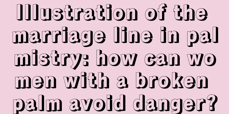 Illustration of the marriage line in palmistry: how can women with a broken palm avoid danger?