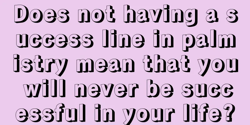 Does not having a success line in palmistry mean that you will never be successful in your life?