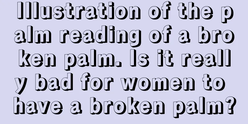 Illustration of the palm reading of a broken palm. Is it really bad for women to have a broken palm?