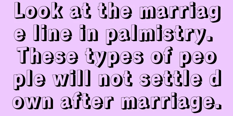 Look at the marriage line in palmistry. These types of people will not settle down after marriage.
