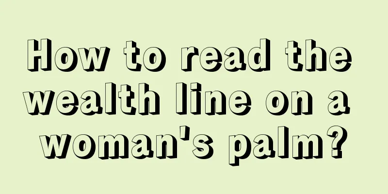 How to read the wealth line on a woman's palm?