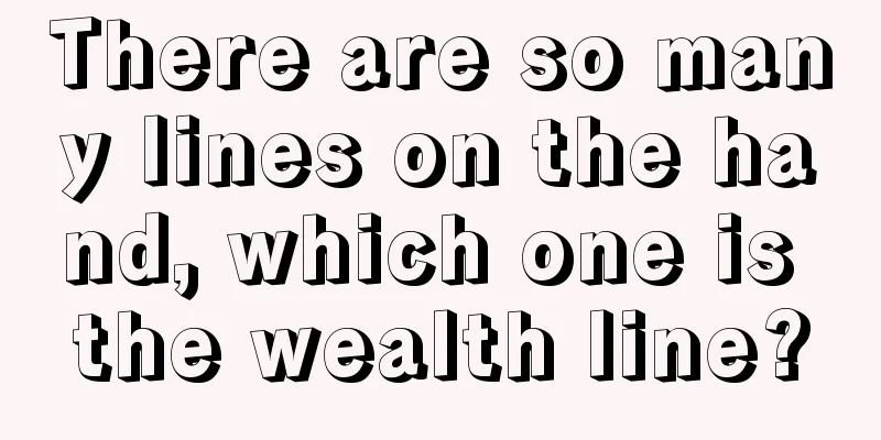 There are so many lines on the hand, which one is the wealth line?