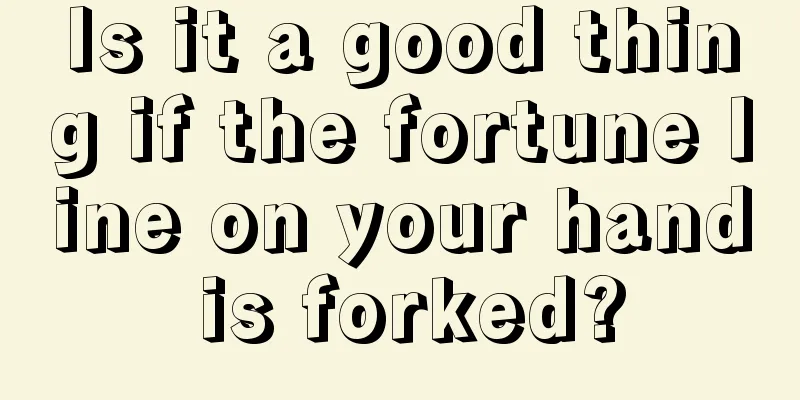 Is it a good thing if the fortune line on your hand is forked?