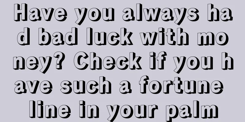 Have you always had bad luck with money? Check if you have such a fortune line in your palm