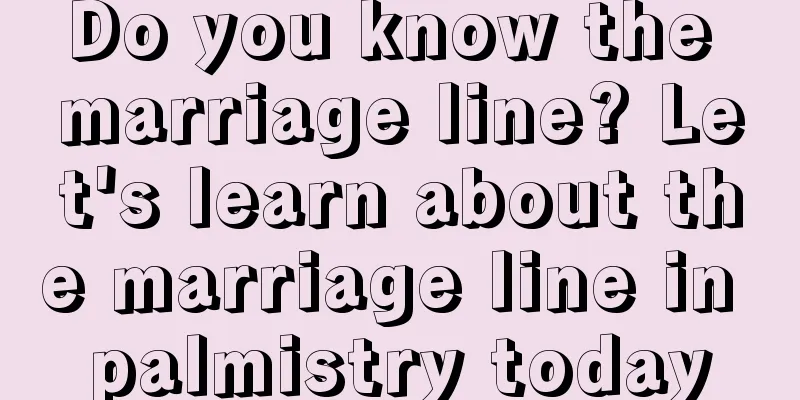 Do you know the marriage line? Let's learn about the marriage line in palmistry today
