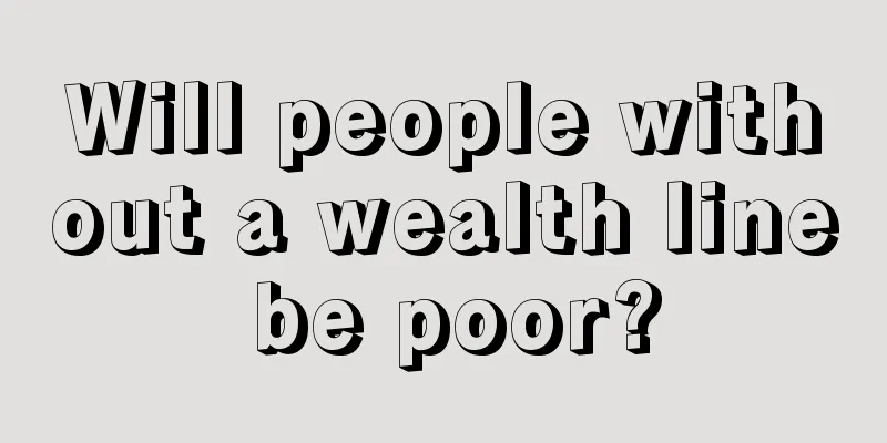 Will people without a wealth line be poor?