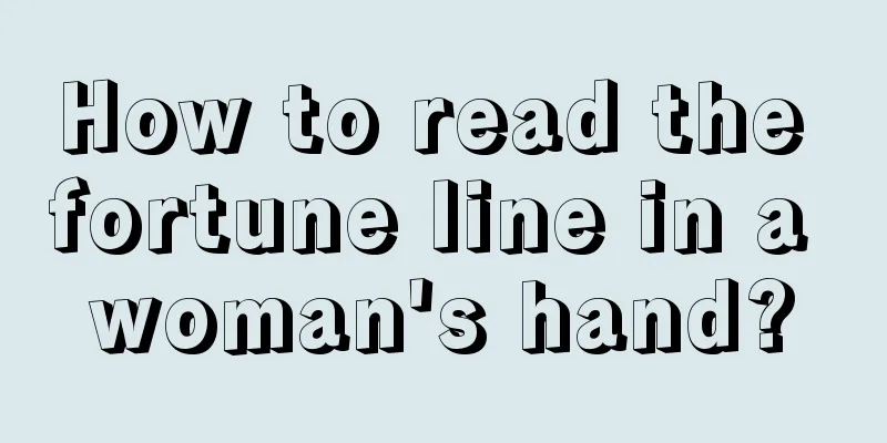 How to read the fortune line in a woman's hand?