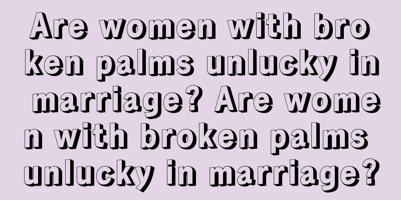Are women with broken palms unlucky in marriage? Are women with broken palms unlucky in marriage?
