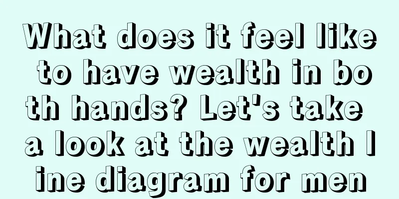 What does it feel like to have wealth in both hands? Let's take a look at the wealth line diagram for men