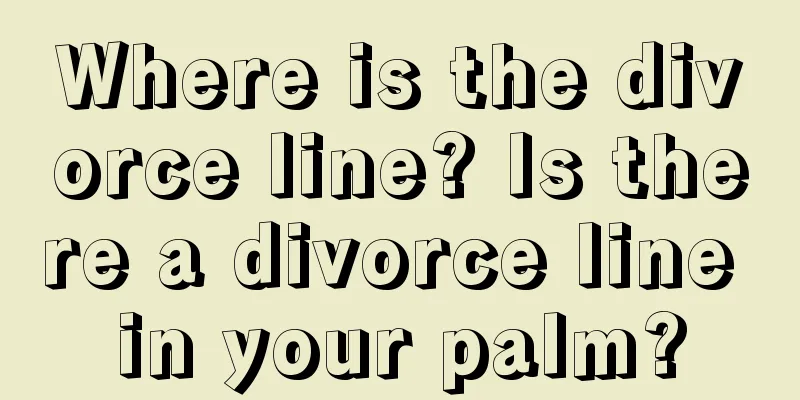 Where is the divorce line? Is there a divorce line in your palm?