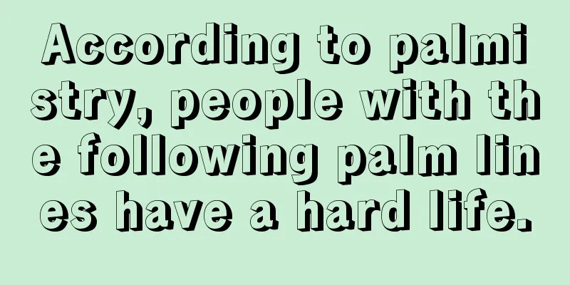 According to palmistry, people with the following palm lines have a hard life.