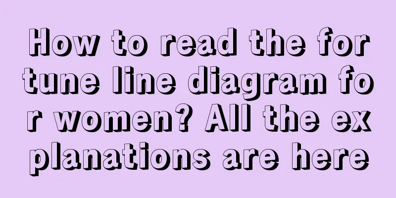 How to read the fortune line diagram for women? All the explanations are here