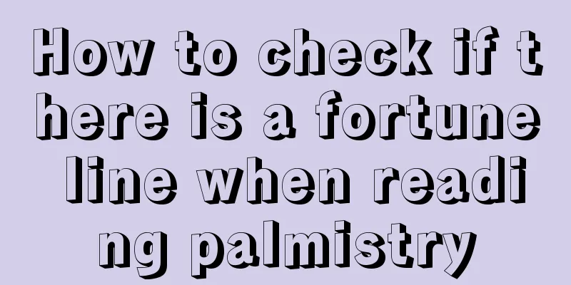 How to check if there is a fortune line when reading palmistry