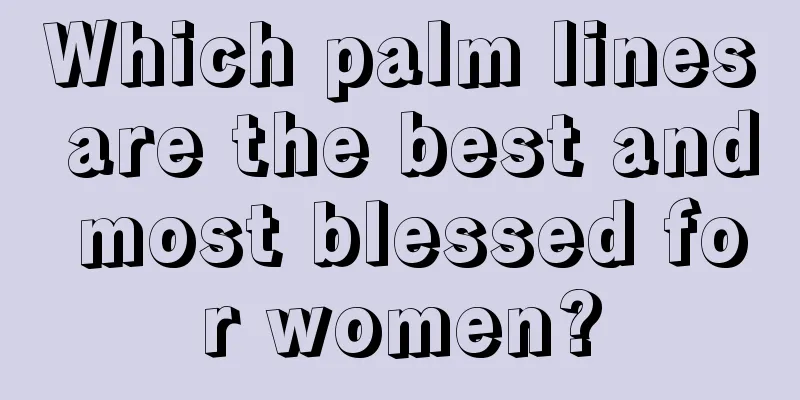 Which palm lines are the best and most blessed for women?