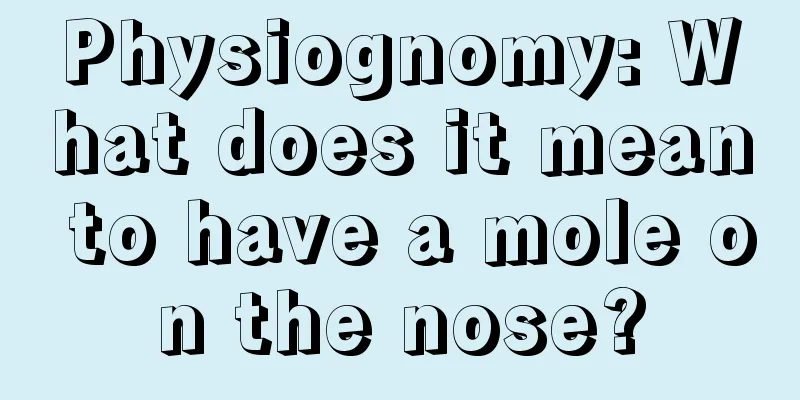 Physiognomy: What does it mean to have a mole on the nose?