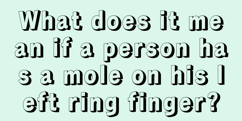 What does it mean if a person has a mole on his left ring finger?