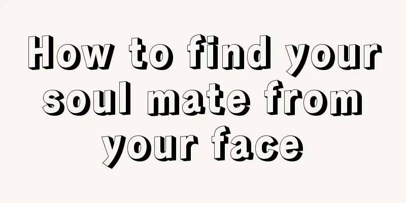 How to find your soul mate from your face