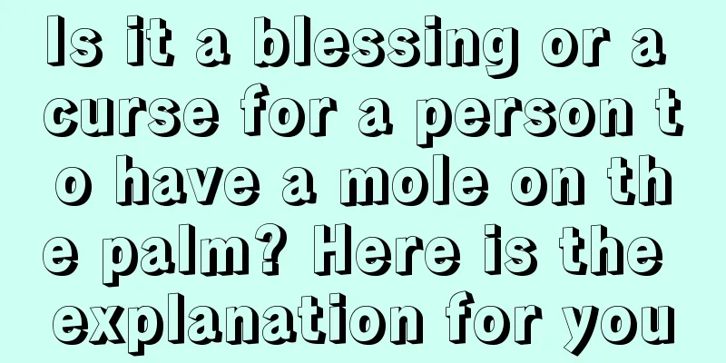 Is it a blessing or a curse for a person to have a mole on the palm? Here is the explanation for you