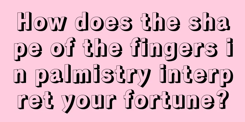How does the shape of the fingers in palmistry interpret your fortune?