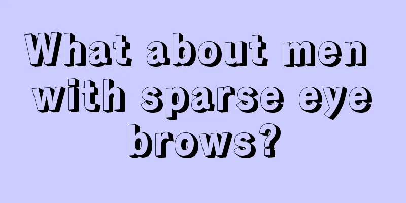 What about men with sparse eyebrows?