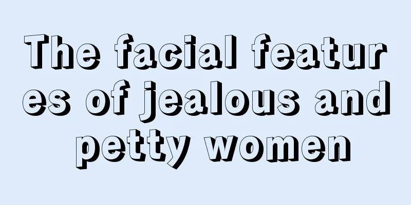 The facial features of jealous and petty women