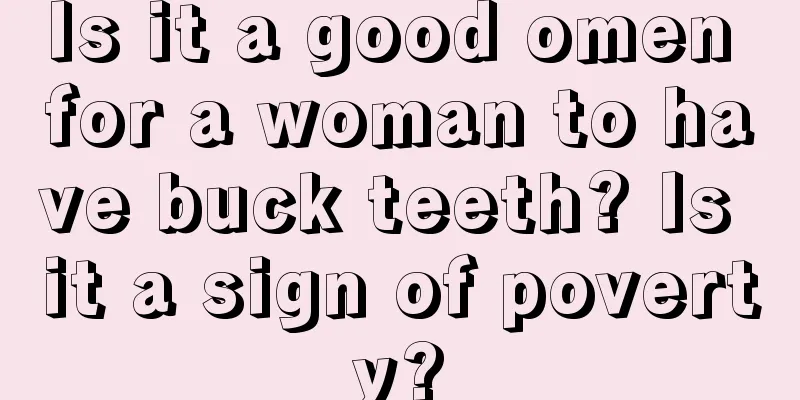 Is it a good omen for a woman to have buck teeth? Is it a sign of poverty?