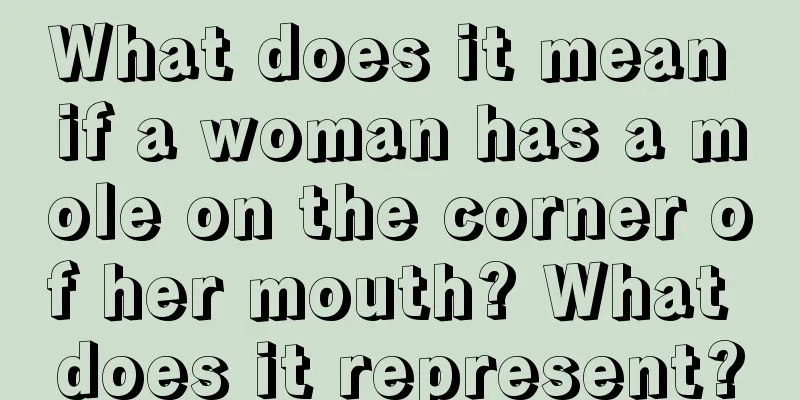 What does it mean if a woman has a mole on the corner of her mouth? What does it represent?