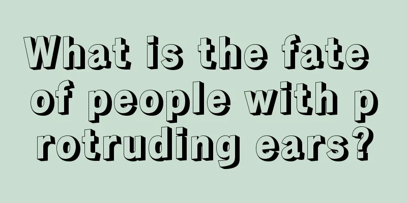 What is the fate of people with protruding ears?