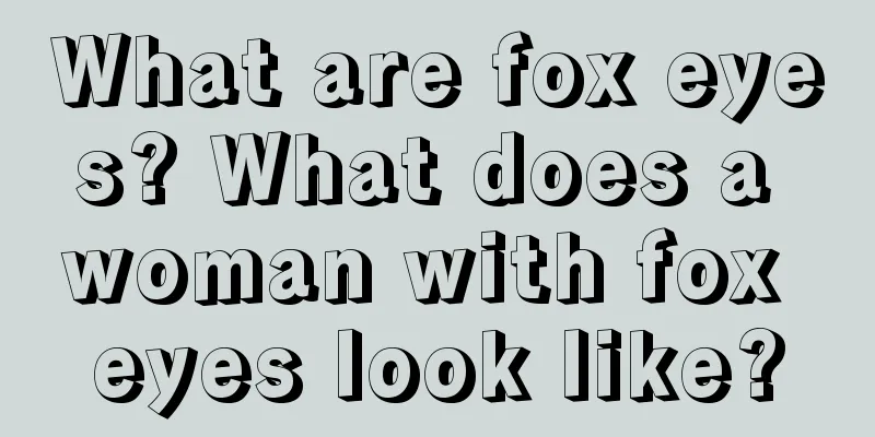 What are fox eyes? What does a woman with fox eyes look like?