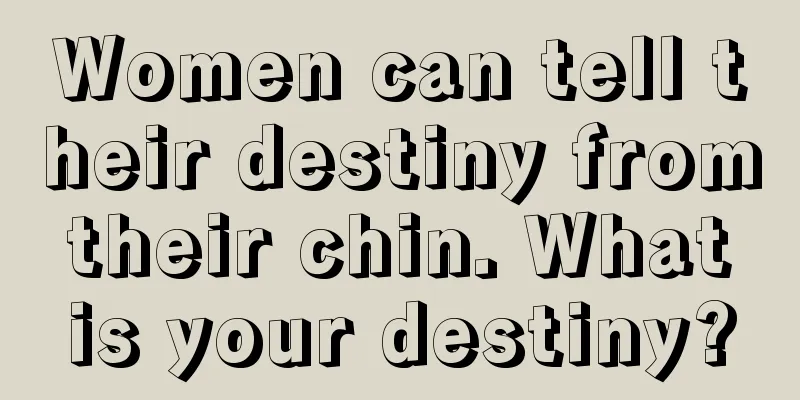 Women can tell their destiny from their chin. What is your destiny?