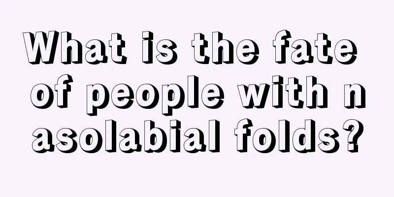 What is the fate of people with nasolabial folds?