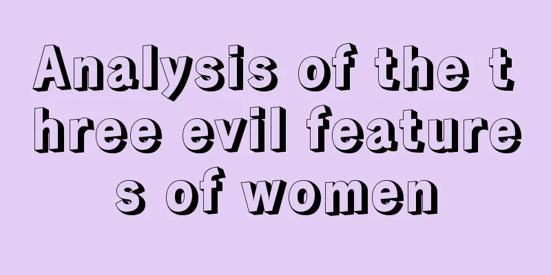 Analysis of the three evil features of women