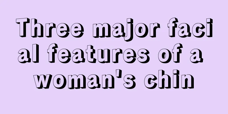 Three major facial features of a woman's chin