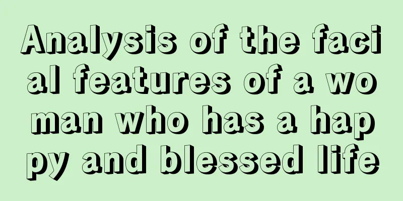 Analysis of the facial features of a woman who has a happy and blessed life