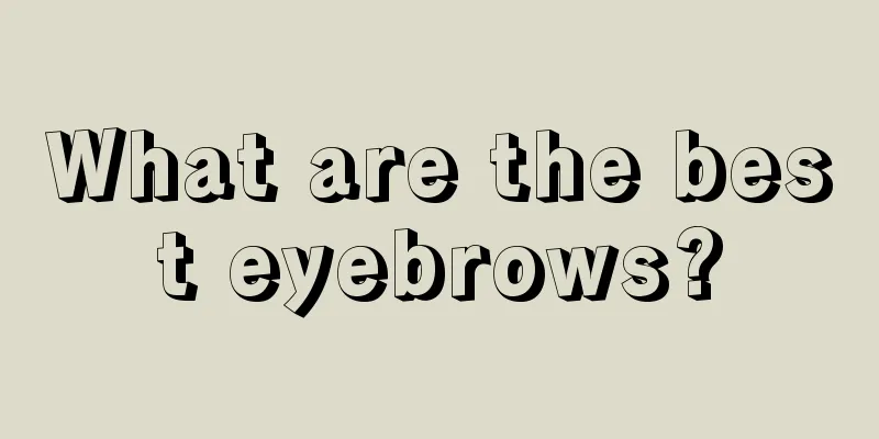 What are the best eyebrows?